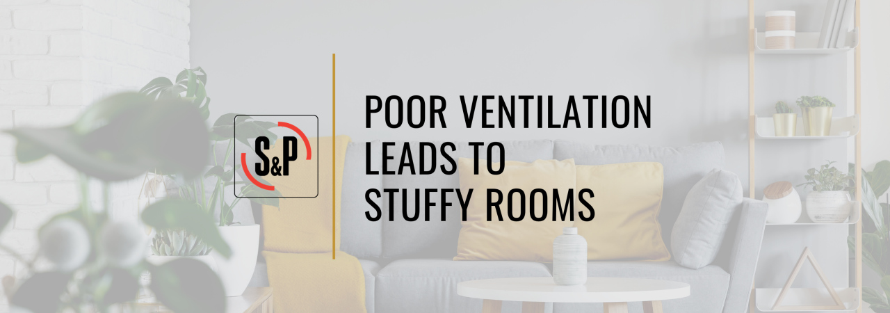 Poor Ventilation Leads to Stuffy Rooms : Increase your IAQ in 3 Steps